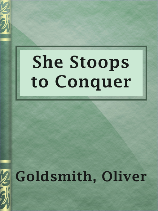 Title details for She Stoops to Conquer by Oliver Goldsmith - Wait list
